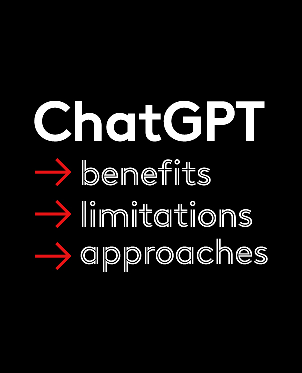 ChatGPT - the benefits, limitation and approaches